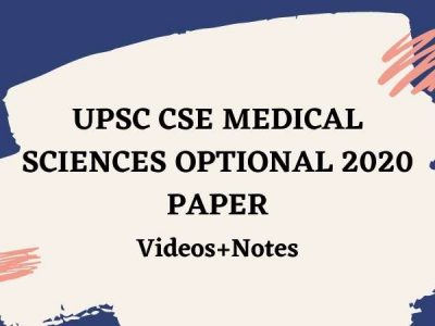 UPSC CSE Medical sciences optional 2020 paper analysis (Videos+Notes)