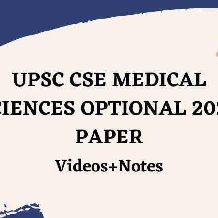 UPSC CSE Medical sciences optional 2020 paper analysis (Videos+Notes)
